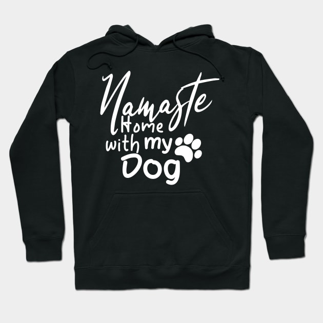 Namaste Home With My Dog Hoodie by Abderrahmaneelh